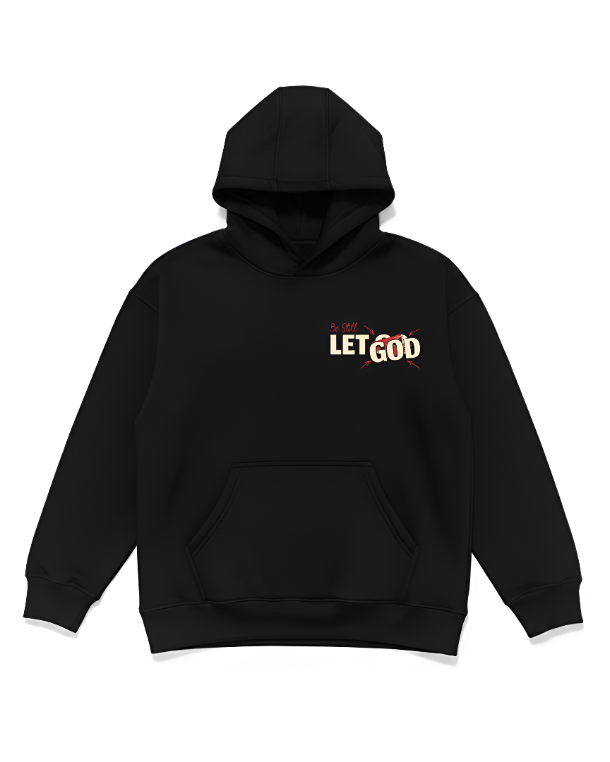 Be Still LET GOD' Graphic Hoodie