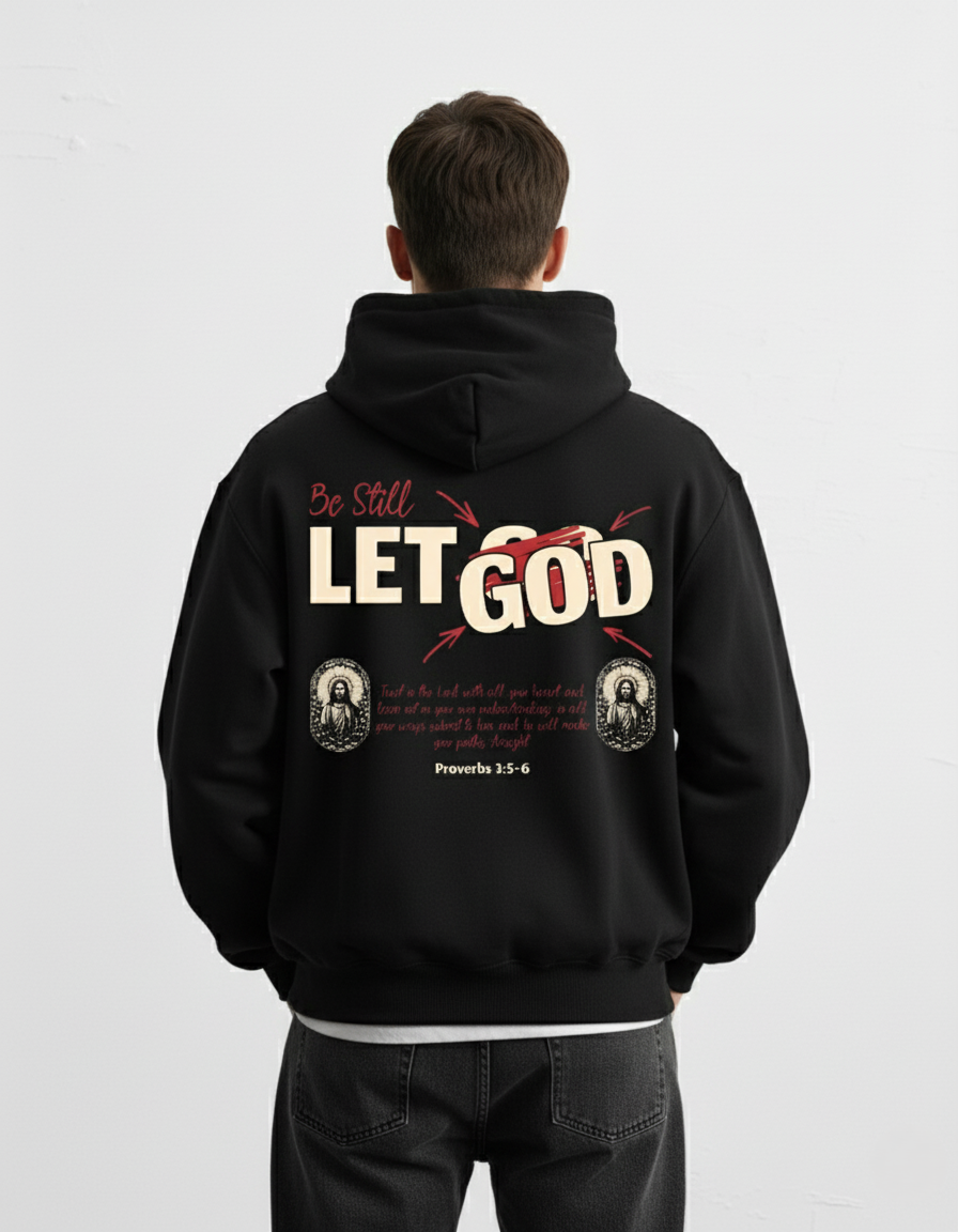 Be Still LET GOD' Graphic Hoodie