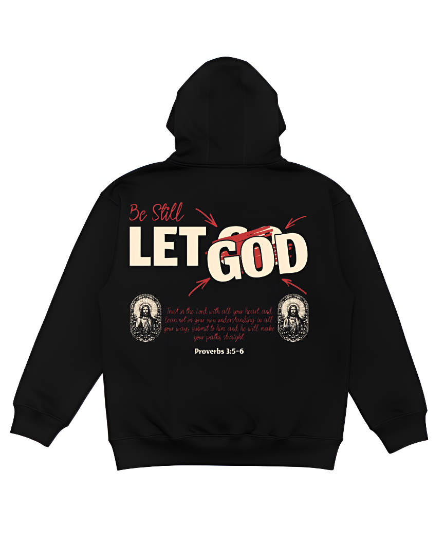 Be Still LET GOD' Graphic Hoodie