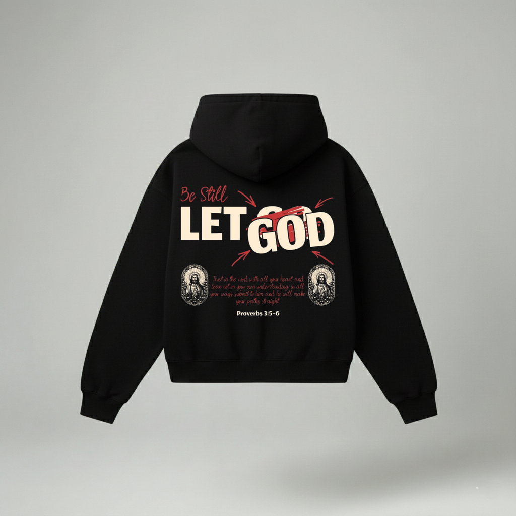 Be Still LET GOD' Graphic Hoodie