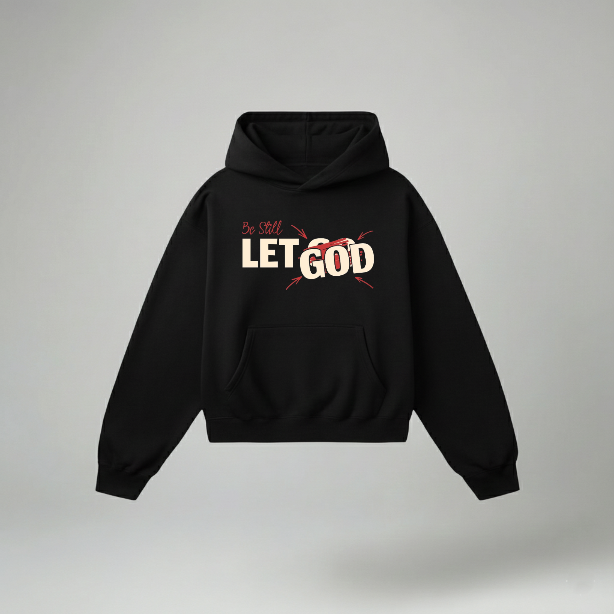 Be Still LET GOD' Graphic Hoodie